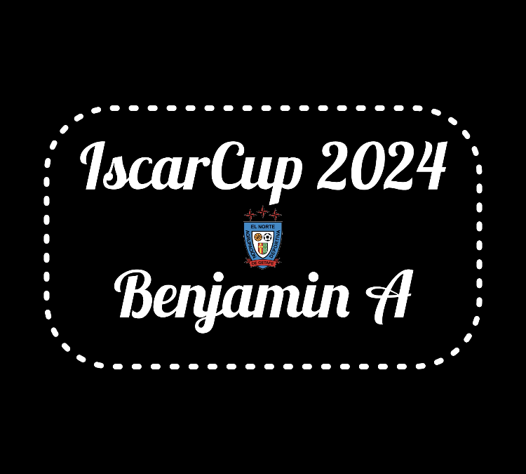 Participación del Benjamin A en IscarCup 2024